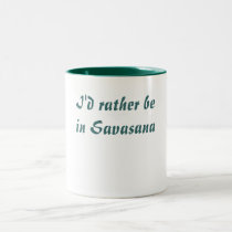 I'd rather be in Savasana mugs by rbutterw I'd rather be in Savasana mugs