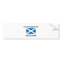 I'd rather be in Scotland bumper stickers by flagshirt I'd rather be in Scotland bumper stickers