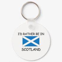 I'd rather be in Scotland keychains