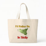 I'd Rather Be In Sicily. bags