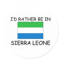 I'd rather be in Sierra Leone Sticker
