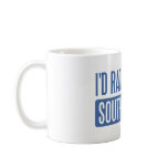 I'd rather be in South Dakota Mugs