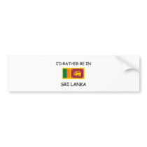 I'd rather be in Sri Lanka bumper stickers