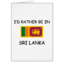 I'd rather be in Sri Lanka cards by flagshirt I'd rather be in Sri Lanka cards