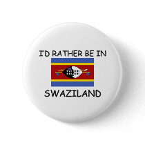 I'd rather be in Swaziland Pin