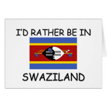 I'd rather be in Swaziland cards