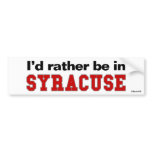 I'd Rather Be In Syracuse Bumper Sticker