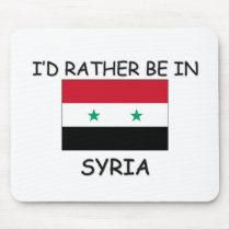 I'd rather be in Syria mousepads