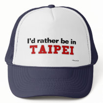I'd Rather Be In Taipei hats