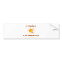 I'd Rather Be in the Bahamas Bumper Sticker