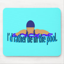 I'd Rather Be in the Pool Mousepad