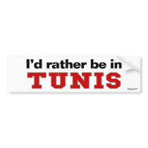 I'd Rather Be In Tunis bumper stickers