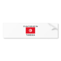 I'd rather be in Tunisia bumper stickers