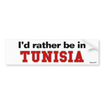 I'd Rather Be In Tunisia bumper stickers
