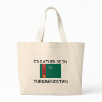 I'd rather be in Turkmenistan bags