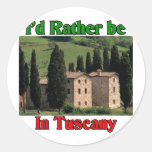 I'd rather be in Tuscany Round Stickers