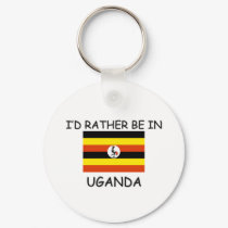 I'd rather be in Uganda keychains
