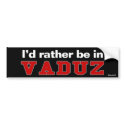 I'd Rather Be In Vaduz bumper stickers by Rep_Yo_City I'd Rather Be In Vaduz bumper stickers