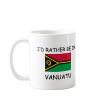 I'd rather be in Vanuatu mugs by flagshirt I'd rather be in Vanuatu mugs