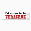 I'd Rather Be In Veracruz bumper stickers by Rep_Yo_City I'd Rather Be In Veracruz bumper stickers