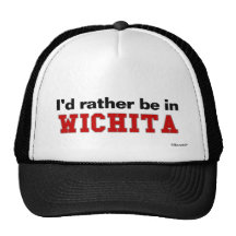 I'd Rather Be In Wichita Hats