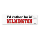 I'd Rather Be In Wilmington bumper stickers