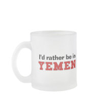 I'd Rather Be In Yemen mugs by Rep_Yo_City I'd Rather Be In Yemen mugs