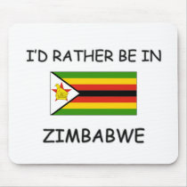 I'd rather be in Zimbabwe mousepads