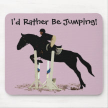 I'd Rather Be Jumping! Horse Mousepad