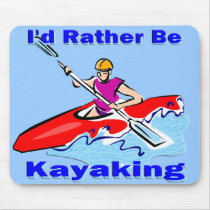 I'd Rather Be Kayaking 1 mousepads