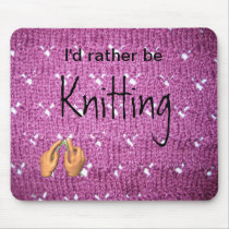 I'd Rather Be Knitting Mousepad