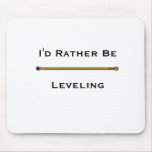 I'd Rather Be Leveling - EQ2 Mousepad
