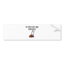 I'd Rather Be Mowing bumper stickers