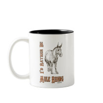 I'd Rather Be Mule Riding Design Coffee Mugs