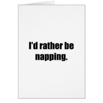 I'd Rather Be Napping Cards