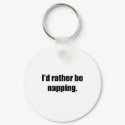 I'd Rather Be Napping keychains by ratherbedoing I'd Rather Be Napping keychains