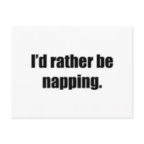 I'd Rather Be Napping postcards