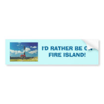 'I'd Rather be on Fire Island!' Bumper Sticker bumper stickers