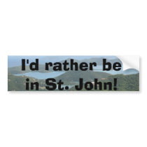 I'd rather be on St. John! bumper stickers by ninak2 I'd rather be on St. John! bumper stickers
