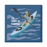 I'd Rather Be Paddling magnets