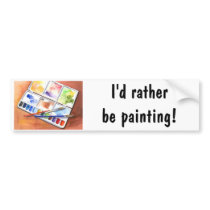 I'd Rather be Painting! bumper stickers