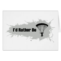 I'd Rather Be Parachuting Card