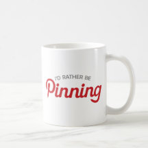 I'd Rather be Pinning Mugs