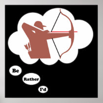 I'd rather be playing Archery 3 Posters