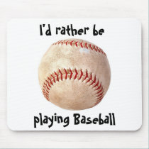 I'd rather be playing Baseball - Mouse pad mousepads
