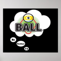 I'd rather be playing Billiards 9 Ball Print