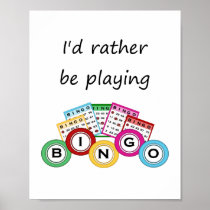 I'd rather be playing bingo posters