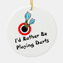 I'd Rather Be Playing Darts Ornaments