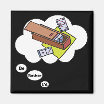 I'd rather be playing Dominos 6 Fridge Magnet