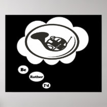 i'd rather be playing French Horn 3 Print